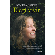 Elegi Vivir / Daniela Garcia
