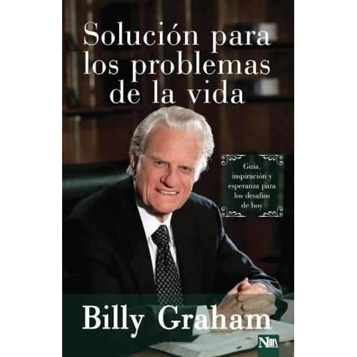Solucion Para Los Problemas De La Vida - Billy Graham