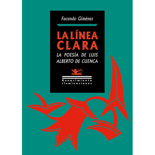 La Linea Clara. La Poesia De Luis Alberto De Cuenca, De Gimenez, Facundo. Editorial Libreria Y Editorial Renacimiento S.a En Español