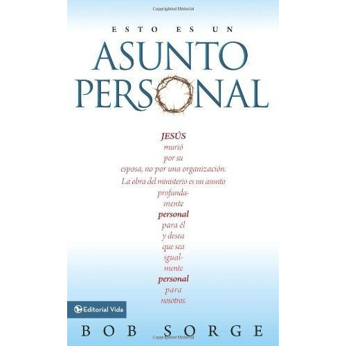 Esto Es Un Asunto Personal - Bob Sorge