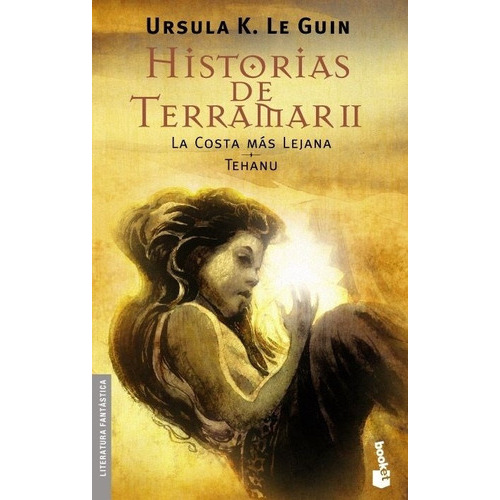 Historias De Terramar 2 (la Costa Mas Lejana / Tehanu), De Ursula K. Le Guin. Editorial Booket En Español