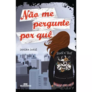 Não Me Pergunte Por Quê, De Saruê, Sandra. Série Biblioteca Juvenil Editora Melhoramentos Ltda., Capa Mole Em Português, 2011