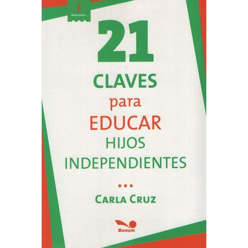 21 Claves Para Educar Hijos Independientes