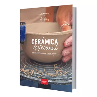 Cerámica, De Cecilia Presas. Editorial Albatros - Hacelo Vos Mismo, Tapa Blanda En Español, 2023