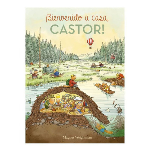 Bienvenido A Casa Castor!, De Magnus Weightman. Editorial Zig-zag, Tapa Dura En Español