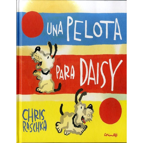 Una Pelota Para Daisy - Chris Raschka, De Chris Raschka. Editorial Corimbo En Español
