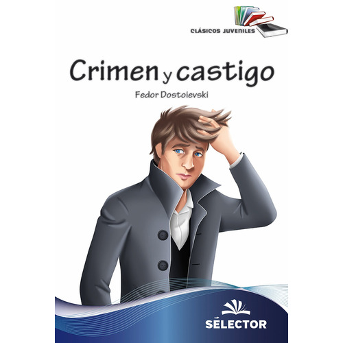 Crimen y castigo, de Dostoievski, Fedor. Editorial Selector, tapa blanda en español, 2015