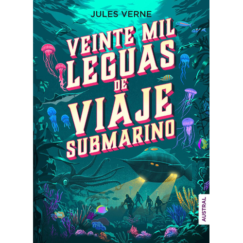 Veinte mil leguas de viaje submarino, de Verne, Jules. Serie Austral Intrépida Editorial Austral México, tapa blanda en español, 2021