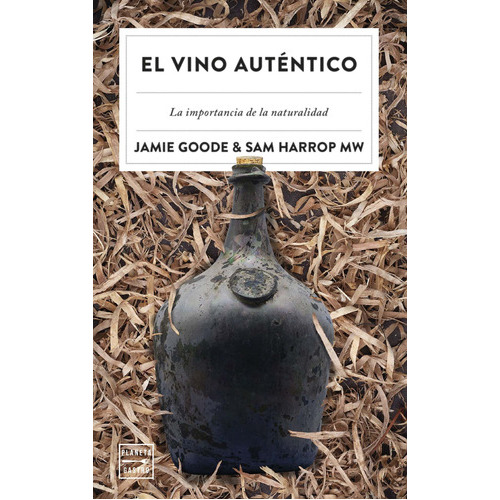 El Vino Auténtico, De Goode, Jamie., Vol. 0.0. Editorial Planeta Gastro, Tapa Blanda En Español, 2022