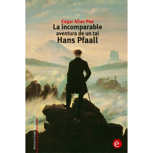 La Incomparable Aventura De Un Tal Hans Pfaall, De Poe, Edgar Allan. Editorial Createspace, Tapa Blanda En Español