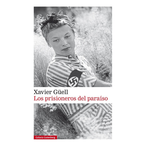 Prisioneros Del Paraiso, Los, De Xavier Guell. Editorial Galaxia Gutenberg En Español