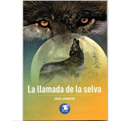 La Llamada De La Selva, De Jack, London. Editorial Zigzag, Tapa Blanda En Español