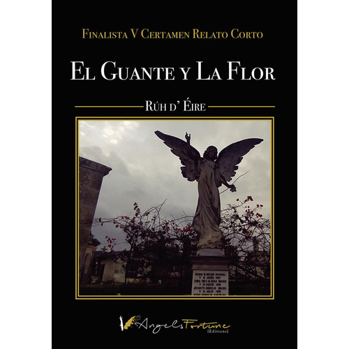 El Guante Y La Flor: No aplica, de González , Rhut.. Serie 1, vol. 1. Editorial Angels Fortune [Editions], tapa pasta blanda, edición 1 en español, 2023