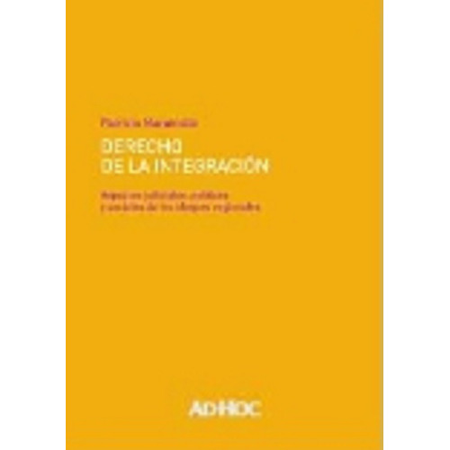 Derecho De La Integracion - Maraniello, Patricio A