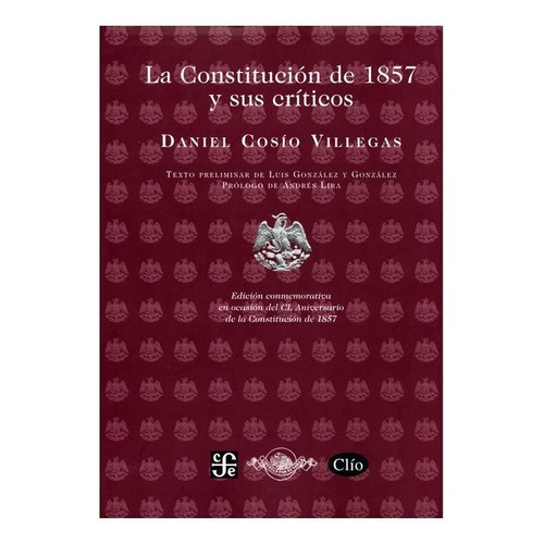 Mexica | La Constitución De 1857 Y Sus Críticos- Cosío Vil