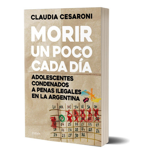 Morir Un Poco Cada Día, De Claudia Cesaroni. Editorial Paidós, Tapa Blanda En Español, 2023