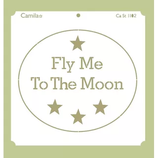 Camila - Fly Me To The Moon - Stencil 30 X 30cm - Ca1102