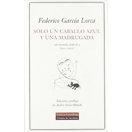 Solo Un Caballo Azul Y Una Madrugada, De Federico García Lorca. Editorial Galaxia Gutenberg, Tapa Blanda En Español