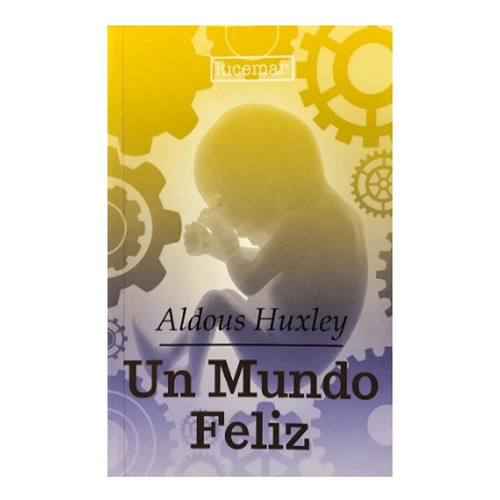 Un Mundo Feliz - Aldous Huxley 