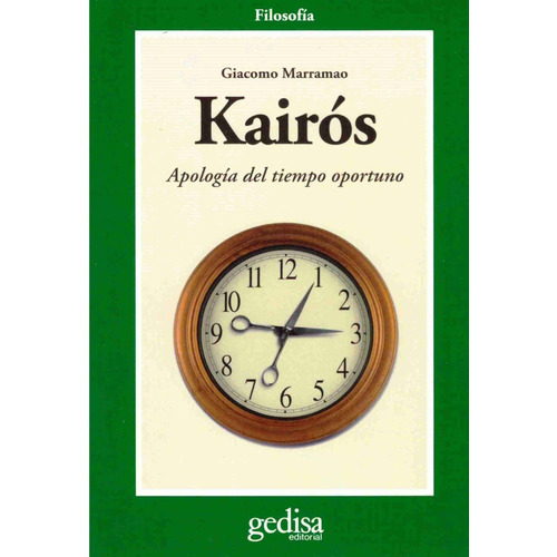 Kairós: Apología del tiempo oportuno, de Marramao, Giacomo. Serie Cla- de-ma Editorial Gedisa en español, 2008