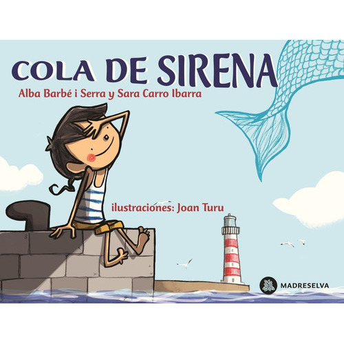 Cola De Sirena, De Barbé I Serra Carro Ibarra. Editorial Madreselva, Tapa Blanda, Edición 1 En Español