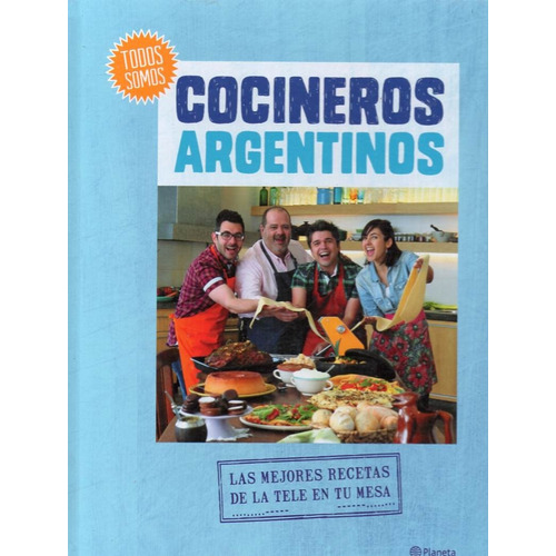 Todos Somos Cocineros Argentinos - Planeta - Tapas Duras