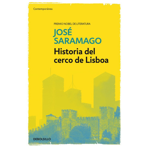 Historia del cerco de Lisboa, de Saramago, José. Serie Contemporánea Editorial Debolsillo, tapa blanda en español, 2016