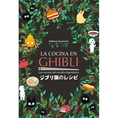 La Cocina En Ghibli, De Villanova, Thibaud. Editorial Hachette Heroes, Tapa Dura En Español, 2023
