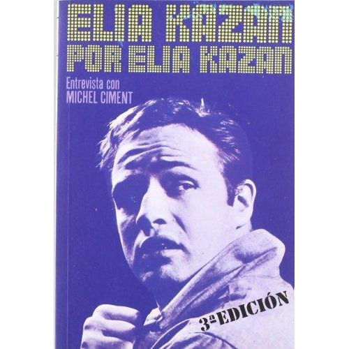 Elia Kazan Por Elia Kazan, De Ciment, Michel. Editorial Fundamentos, Tapa Blanda En Español