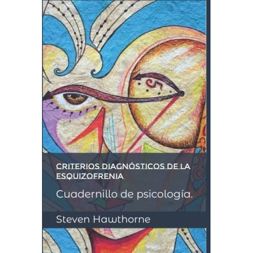 Criterios Diagnosticos De La Esquizofrenia..., De Hawthorne, Steven. Editorial Independently Published En Español