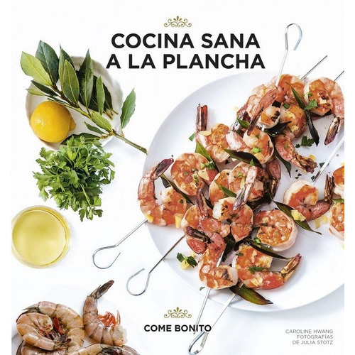 Cocina sana a la plancha, de Hwang,Caroline. Editorial LUNWERG EDITORES, tapa blanda en español