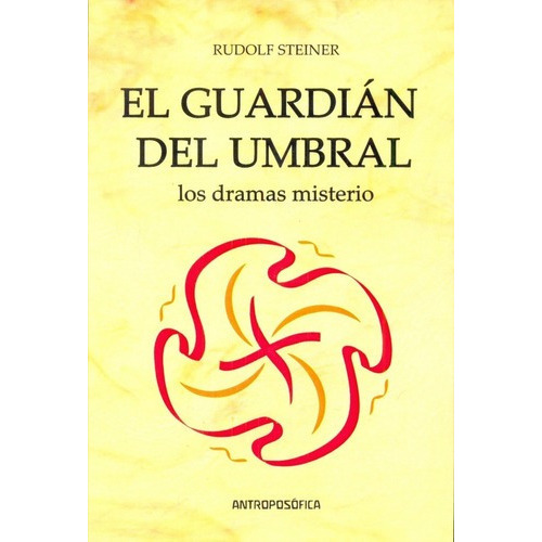 El Guardián Del Umbral - Steiner, Baumhauer, De Steiner, Baumhauer. Editorial Antroposófica En Español