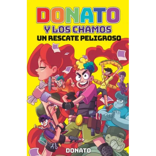 Donato Y Los Chamos: Un Rescate Peligrosos, De Donato. Editorial Penguin Random House, Tapa Blanda, Edición 2023 En Español