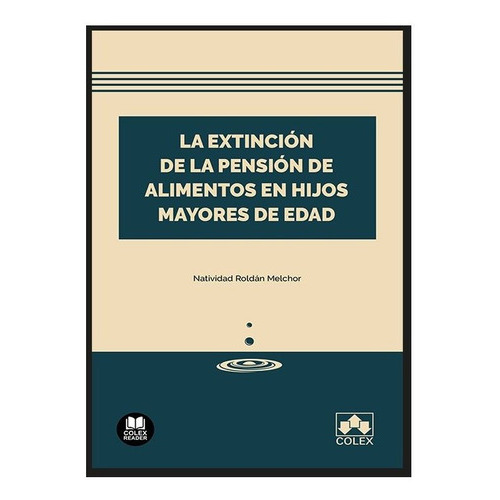 La Extincion De La Pension De Alimentos En Hijos Mayores De, De Roldan Melchor, Natividad. Editorial Colex, Tapa Blanda En Español