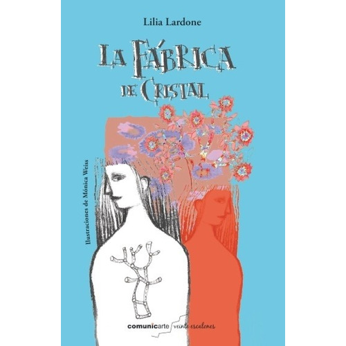 La Fabrica De Cristal - Veinte Escalones - Lilia Lardone, De Lardone, Lilia. Editorial Comunicarte, Tapa Blanda En Español, 2015