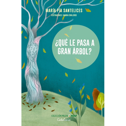 Libro ¿ Qué Le Pasa A Gran Árbol ? - Santelices, Maria Pia