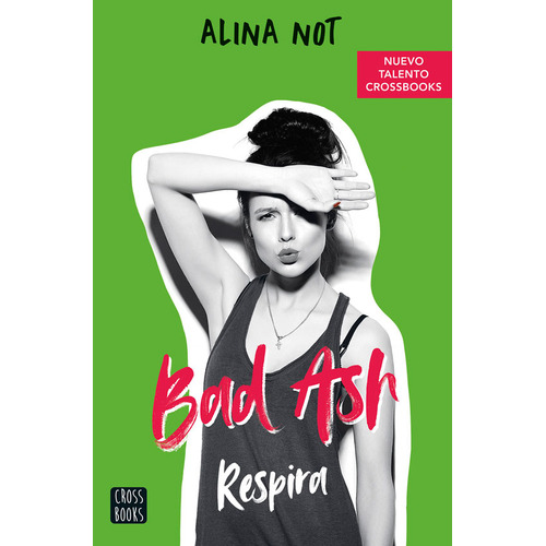 Libro Bad Ash 3: Respira - Alina Not - Crossbooks Argentina