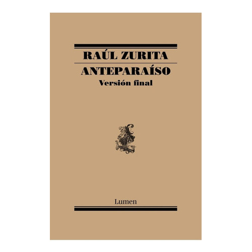 Anteparaiso. Edicion Definitiva - Raúl Zurita, De Raúl Zurita. Editorial Lumen En Español