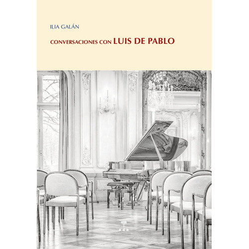 Conversaciones Con Luis De Pablo, De , Ilia Galan Diez. Editorial Ediciones De Aqui, Tapa Blanda En Español