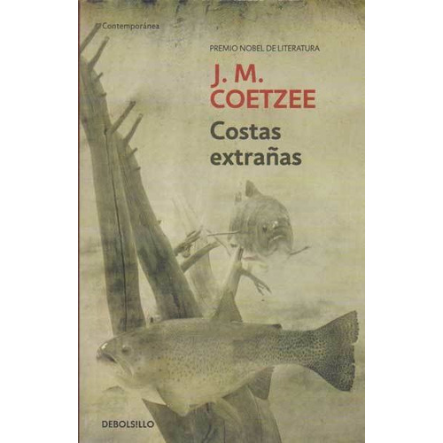 Costas Extrañas, De J.m Coetzee. Editorial Penguin Random House, Tapa Blanda, Edición 2014 En Español