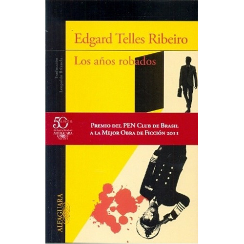 Años Robados, Los - Edgard Telles Ribeiro, De Edgard Telles Ribeiro. Editorial Alfaguara En Español