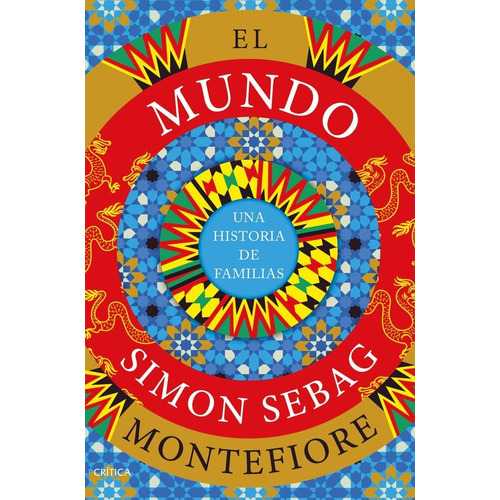 El Mundo, De Montefiore, Simon Sebag. Editorial Crítica, Tapa Dura En Español