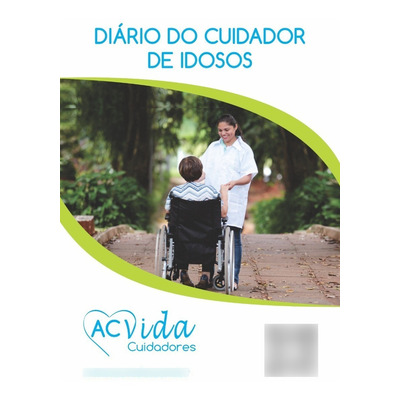 Diário Do Cuidador De Idosos Acvida Cuidadores(frete Grátis)