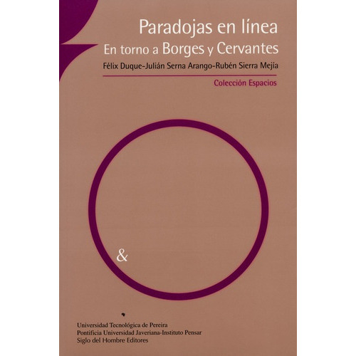 Paradojas En Linea En Torno A Borges Y Cervantes, De Duque, Félix. Editorial Siglo Del Hombre, Tapa Blanda, Edición 1 En Español, 2006