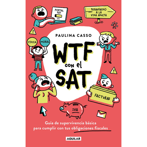 WTF con el SAT, de Casso, Paulina. Serie Negocios y finanzas Editorial Aguilar, tapa blanda en español, 2022