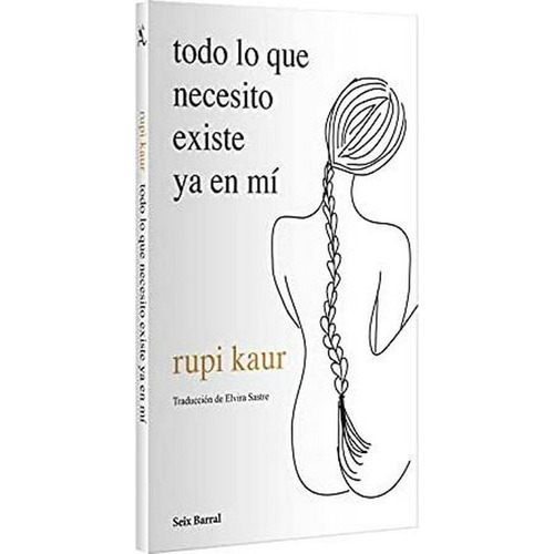 Libro Todo Lo Que Necesito Existe Ya En Mí - Rupi Kaur