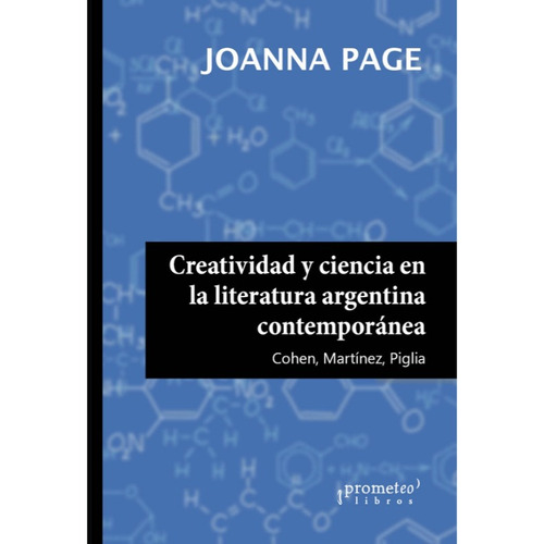Creatividad Y Ciencia En La Literatura Argentina Contemporán