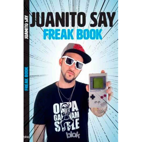 Freak Book, De Juanito Say. Editorial Ediciones B, Tapa Blanda En Español