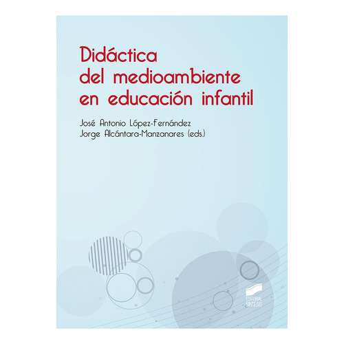 Dida?ctica del medioambiente en educacio?n infantil, de VV. AA.. Editorial SINTESIS, tapa blanda en español