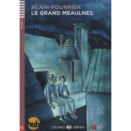 Le Grand Meaulnes - Lectures Hub Seniors Niveau 3